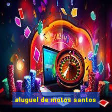 aluguel de motos santos